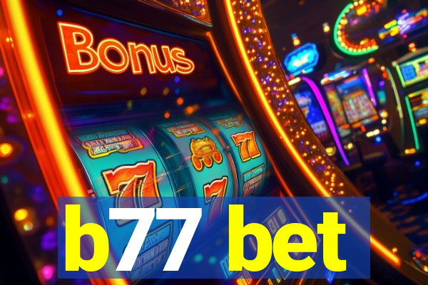 b77 bet